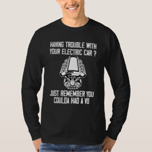 Sarcastic Mechanic V8 Engine Problems Electric Ca T-Shirt