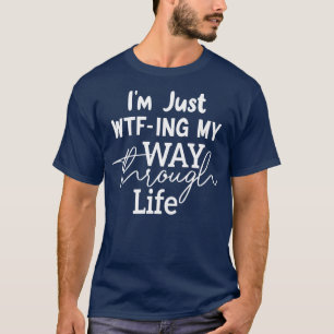 Sarcastic Mom Wife Funny Cute Ladies Way through L T-Shirt