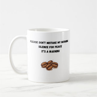 Sarcastic Morning Silence Coffee Lover Humorous Mug