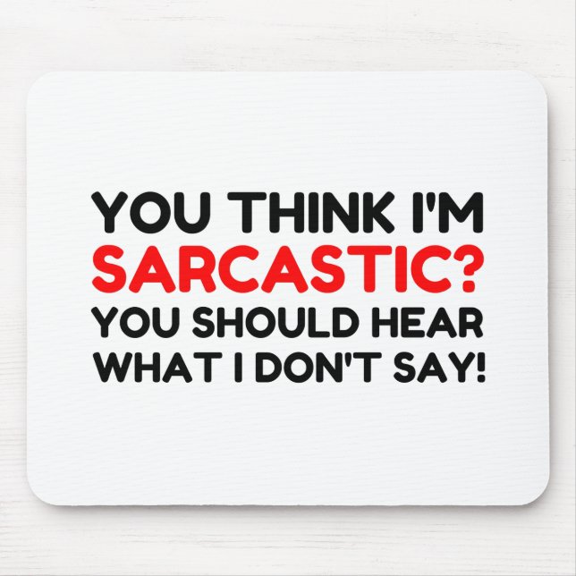 Sarcastic Mouse Pad (Front)