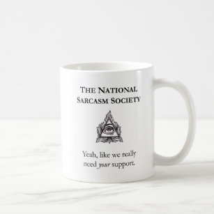 Sarcastic Mug - The National Sarcasm Society