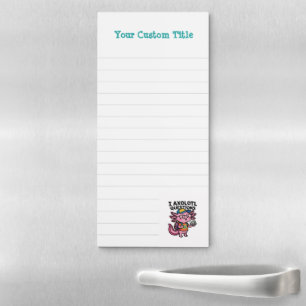 Sarcastic Nerd Axolotl I Axolotl Questions Meme Magnetic Notepad