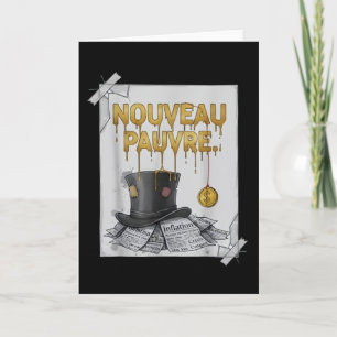 Sarcastic Nouveau Pauvre Trendy Financial Humor Card