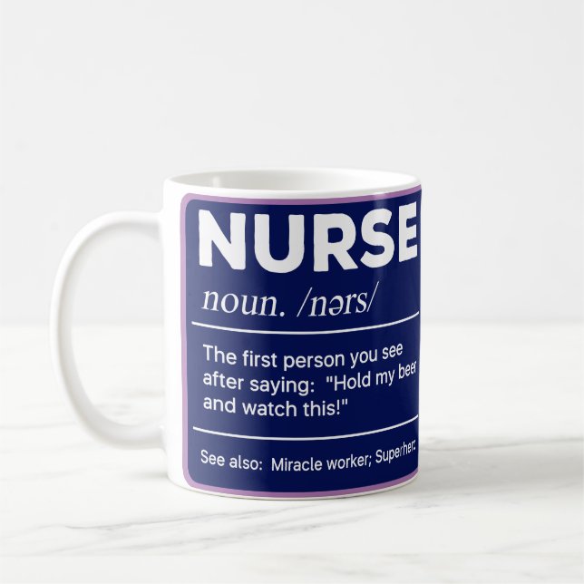 Sarcastic Nurse Definition: Hold My Beer Coffee Mug (Left)