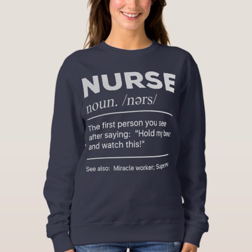 Sarcastic Nurse Definition Hold My Beer Sweatshirt