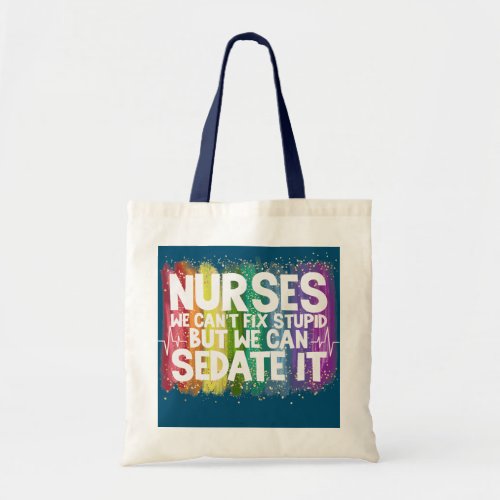Sarcastic Nurse  Tote Bag