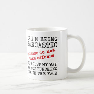 Sarcastic Offense Funny Mug Quotes Sayings