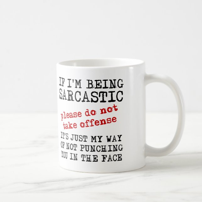Sarcastic Offense Funny Mug Quotes Sayings (Right)