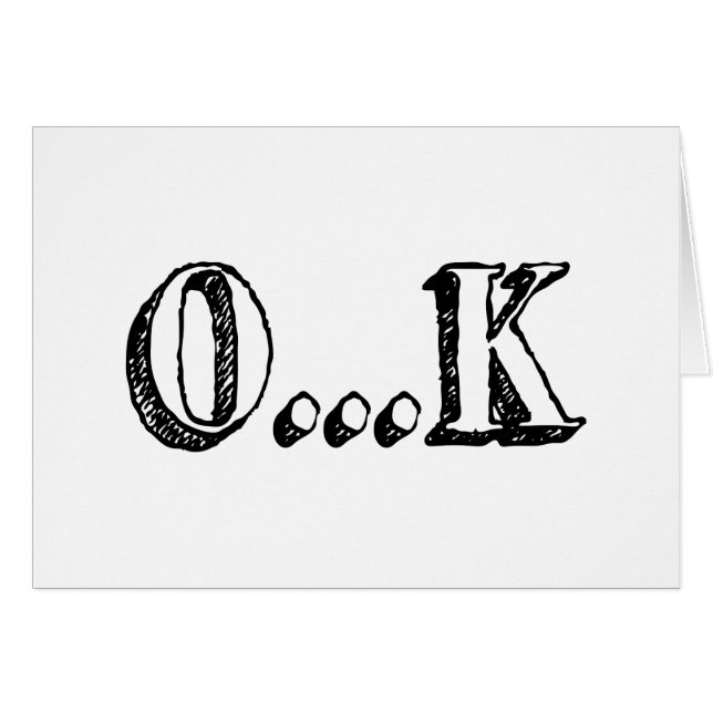 Sarcastic OK Greeting Card (Front Horizontal)