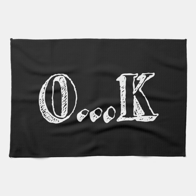 Sarcastic OK Kitchen Towel (Horizontal)