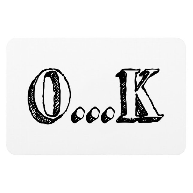 Sarcastic OK Magnet (Horizontal)