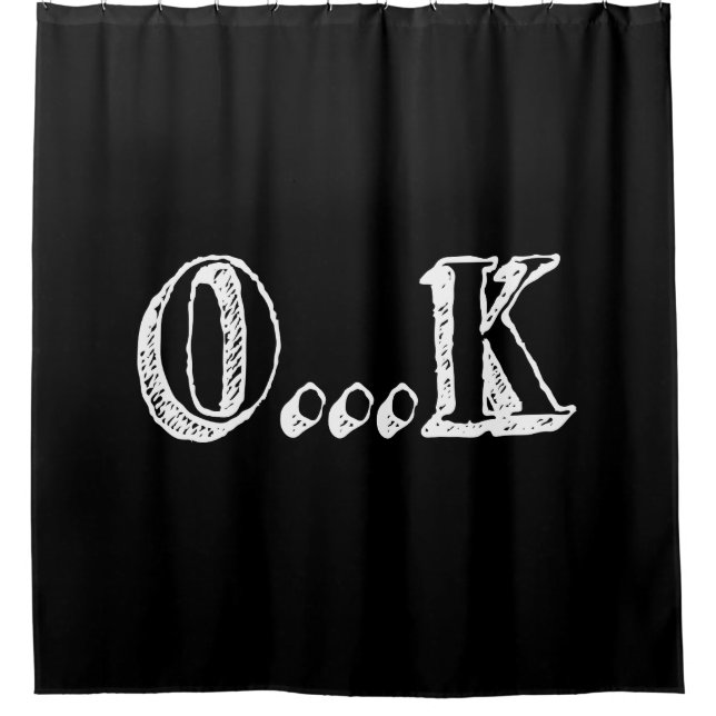 Sarcastic OK Shower Curtain (Front)