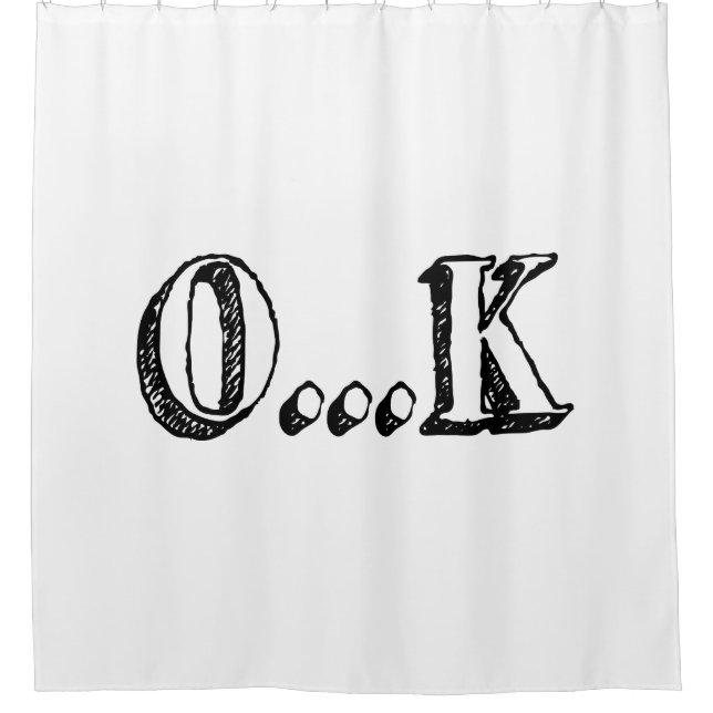 Sarcastic OK Shower Curtain (Front)