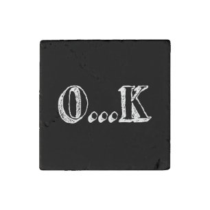 Sarcastic OK Stone Magnet