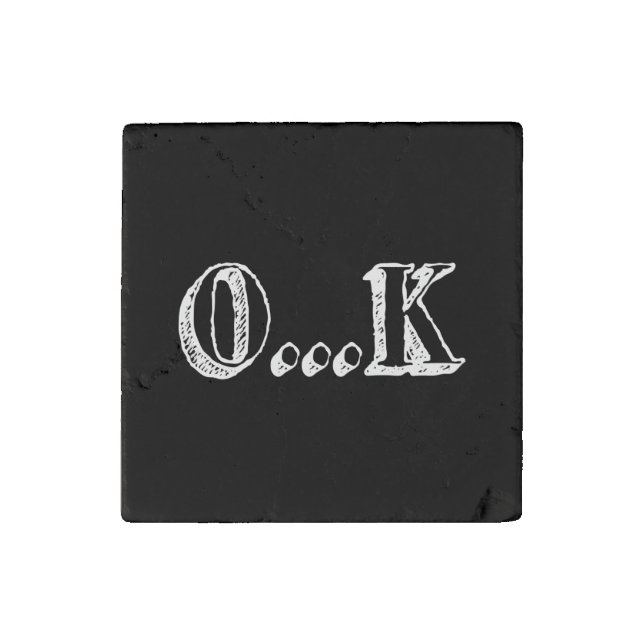 Sarcastic OK Stone Magnet (Front)