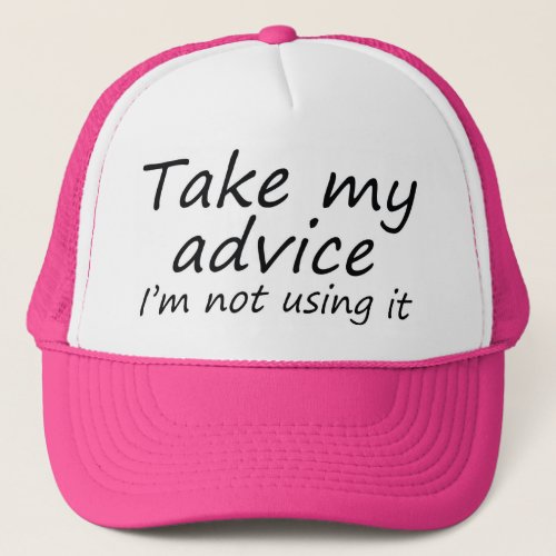 Sarcastic one liner advice joke hilarious gift trucker hat