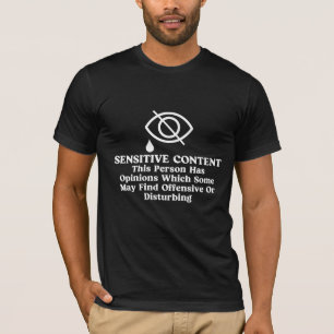 Sarcastic "Opinions May Be Offensive" Statement T- T-Shirt
