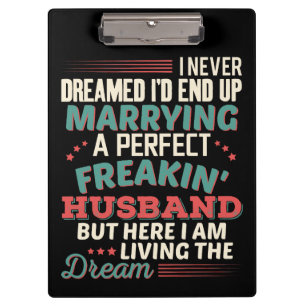 Sarcastic Perfect Freakin Husband Wife Humor Clipboard