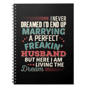 Sarcastic Perfect Freakin Husband Wife Humor Notebook