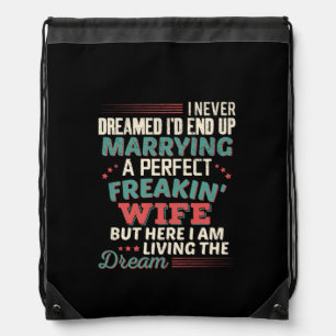 Sarcastic Perfect Freakin Wife Husband Humor Drawstring Bag