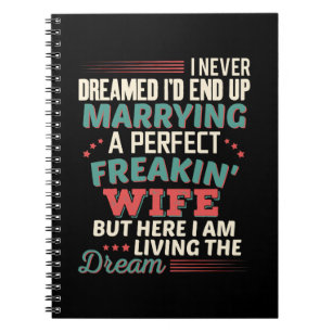 Sarcastic Perfect Freakin Wife Husband Humor Notebook