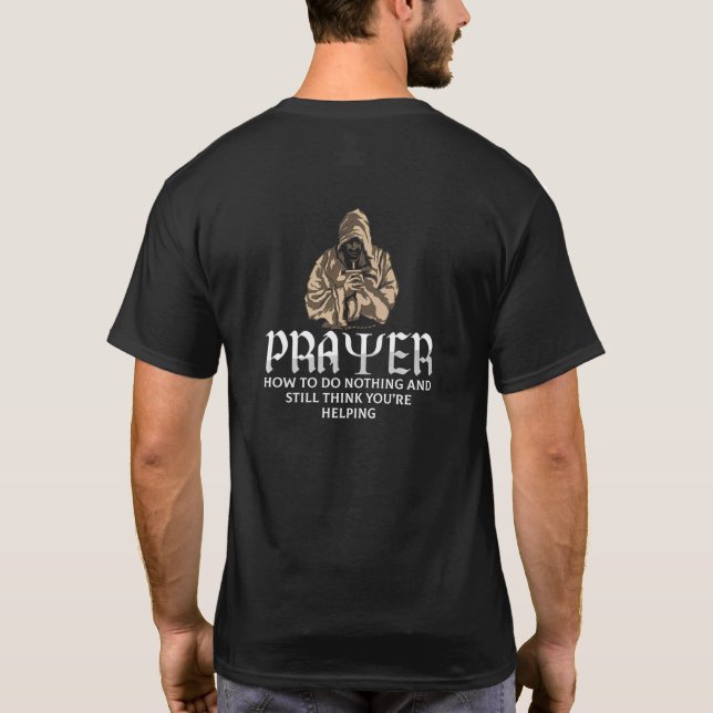 Sarcastic Prayer Atheist Evolution Agnostic Scienc T-Shirt (Back)
