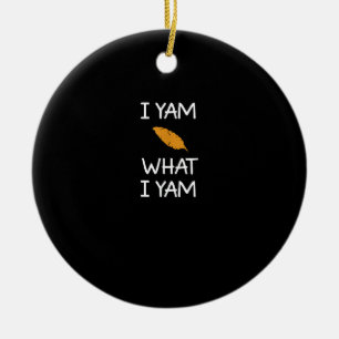 Sarcastic, Pun I Yam What I Yam, Funny, Joke, Fami Ceramic Ornament