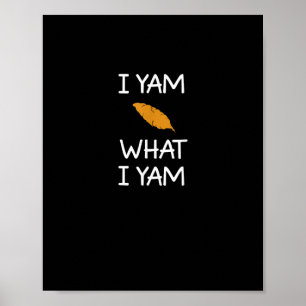 Sarcastic, Pun I Yam What I Yam, Funny, Joke, Fami Poster