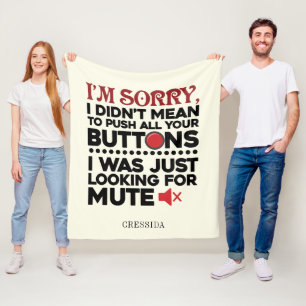 Sarcastic Quote Didn't Mean To Push Your Buttons Fleece Blanket