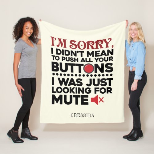 Sarcastic Quote Didnt Mean To Push Your Buttons Fleece Blanket
