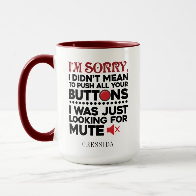 Sarcastic Quote Didn't Mean To Push Your Buttons Mug (Left)