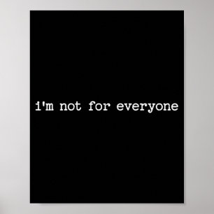 Sarcastic Quote Saying For Friend I'm Not For Ever Poster