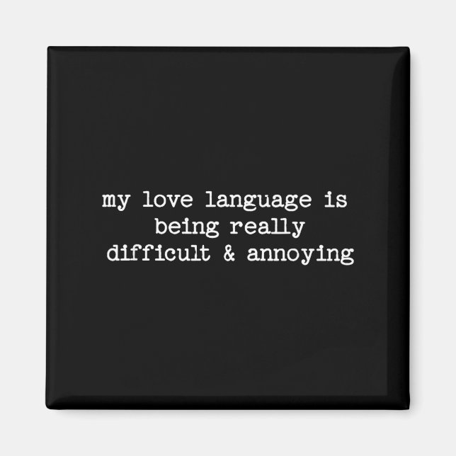 Sarcastic Quote Saying Fun Snarky Gift Difficult & Magnet (Front)