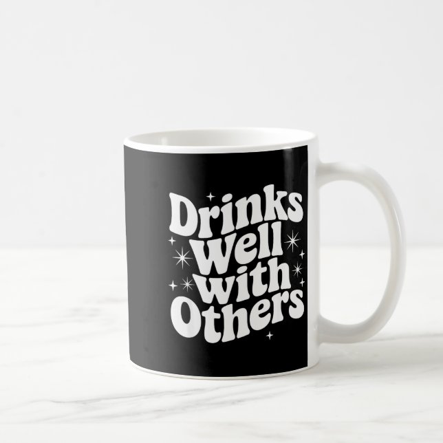 Sarcastic Quote Saying Gift Drinks Well With Other Coffee Mug (Right)