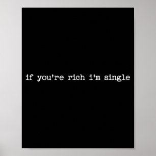 Sarcastic Quote Saying Gift If You're Rich I'm Sin Poster