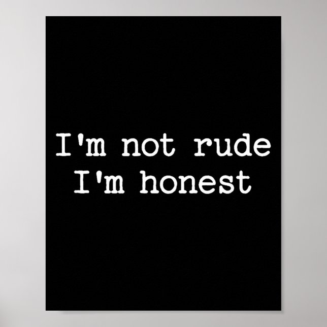 Sarcastic Quote Saying I'm Not Rude I'm Honest Fun Poster (Front)