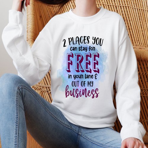 Sarcastic Quote Stay In Your Lane Graphic  Sweatshirt