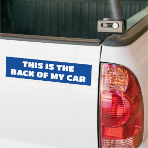 Sarcastic Quote: THIS IS THE BACK OF MY CA Bumper Sticker