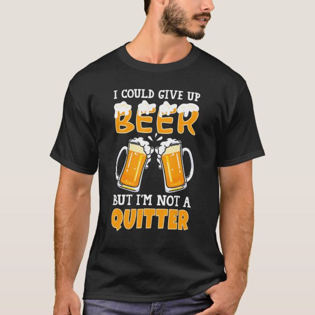 Sarcastic Quotes Beer Drinking Party  Men Women T-Shirt (Front)