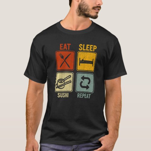 Sarcastic Retro For Chef Eat Sleep Sushi Repeat   T_Shirt