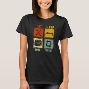 Sarcastic Retro For Men Women Eat Sleep Loot Repea T-Shirt