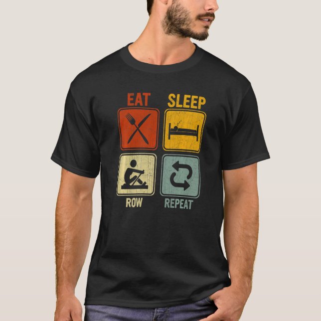 Sarcastic Retro For Rower Eat Sleep Row Repeat T-Shirt (Front)