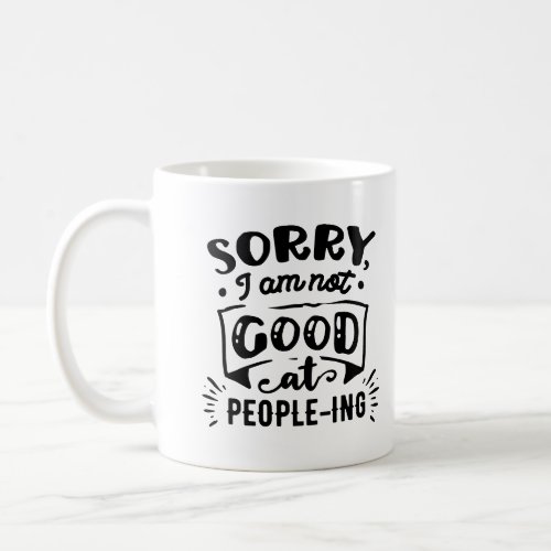 Sarcastic Retro Sorry I am not good at people_ing Coffee Mug