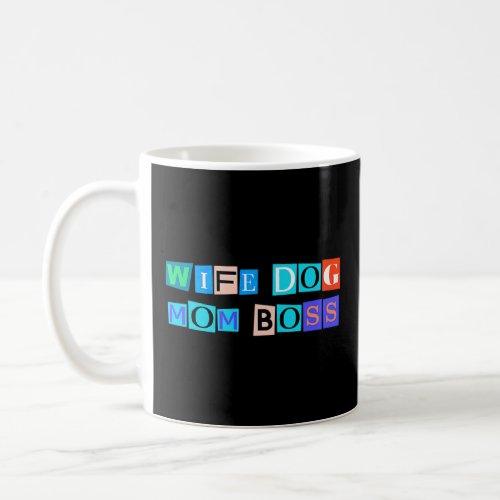 Sarcastic Saying Funny Wife Dog Mom Boss  Coffee Mug