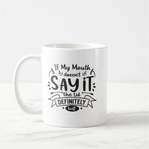 Sarcastic saying mug, Funny Saying Top, Sarcastic Coffee Mug
