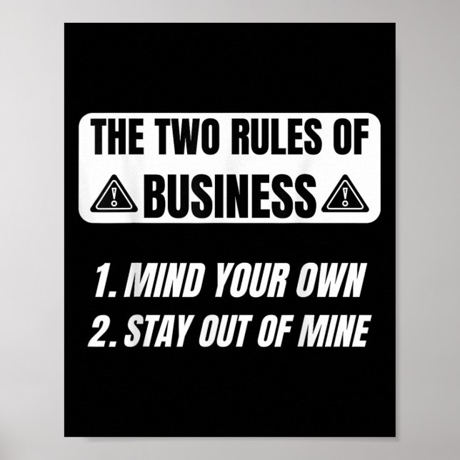 Sarcastic Saying Two Rules Of Business Humor Quote Poster (Front)