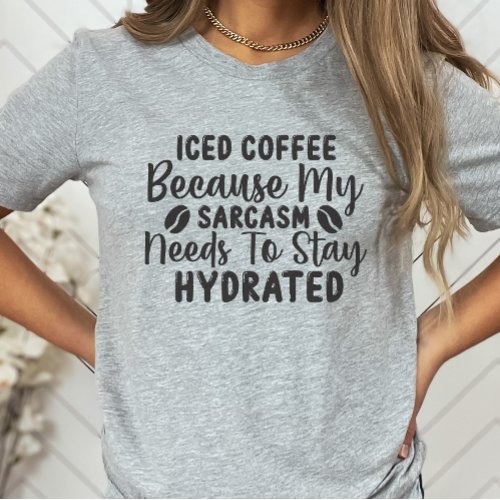 Sarcastic Shirt Coffee Lover Humorous  T_Shirt