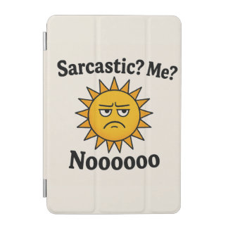 Sarcastic Shunshine iPad case