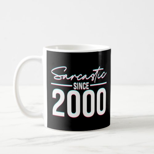 Sarcastic Since 2000  Coffee Mug