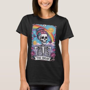 Sarcastic Skeleton The Idgaf Funny Tarot Card Goth T-Shirt